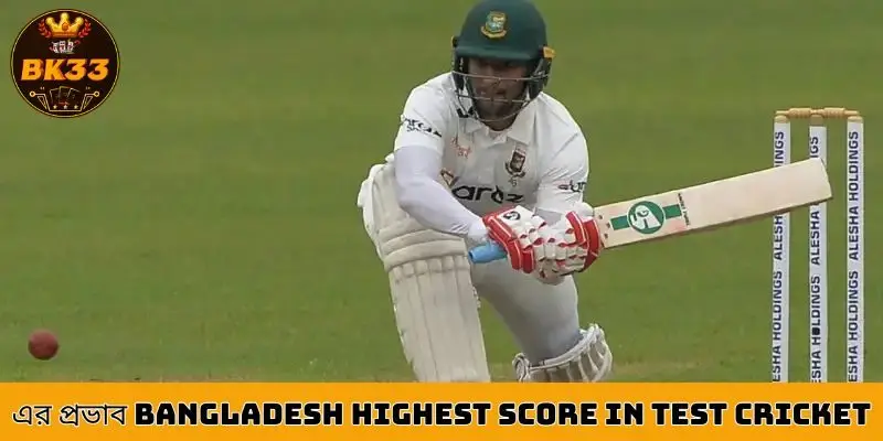 Bangladesh Highest Score In Test Cricket এর বিশ্বব্যাপী প্রভাব